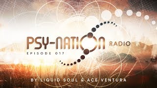 Psy-Nation Radio #017 - incl. Gaudium Mix [Liquid Soul & Ace Ventura]