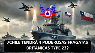 ¿CHILE TENDRÁ SU CUARTA PODEROSA FRAGATA BRITÁNICA TIPO 23?