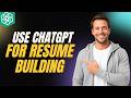 How To Use ChatGPT For Resume Building [2026 Full Guide]