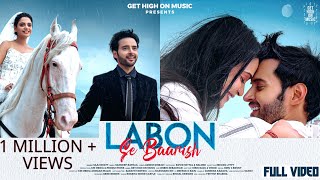 LABON SE BAARISH | Official video | Saaj Bhatt | Kovid Mittal | Sandeep Batraa | Azeem Shirazi