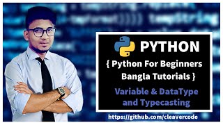 #3 Variables & DataType & Typecasting | Python For Beginners Bangla Tutorial| CleaverCode