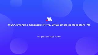 WVCA Emerging Rangatahi (M) vs. CMCA Emerging Rangatahi (M)