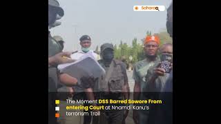 The Moment DSS Barred Sowore From entering Court at Nnamdi Kanu’s terrorism Trail