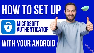 How to Set Up Microsoft Authenticator With Android