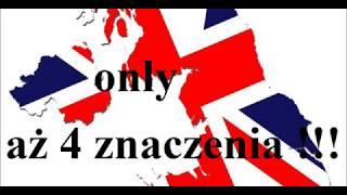 'only' - aż 4 znaczenia!!!! - czy znasz je wszystkie? j. angielski