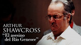 ARTHUR SHAWCROSS - EL ASESINO DEL RÍO GENESEE