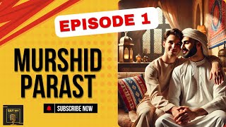 Murshid Parast - مرشد پرست | EP 01 | Hindi/Urdu gay story