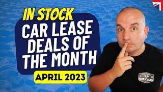 IN STOCK Car Lease Deals of the Month | April 2023 | Car Leasing Deals