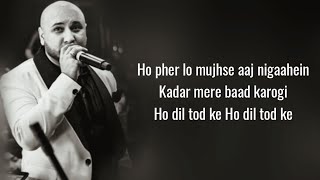 B Praak - Dil Tod Ke (Lyrics) Rochak K, Manoj M |Abhishek S,Kaashish V |Bhushan Kumar