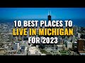 10 Best Places to Live in Michigan for 2023