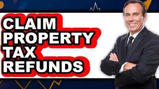 How to Claim Property Tax Refunds - Full Guide