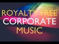 Royalty FREE Corporate Background Music | Royalty Free Music