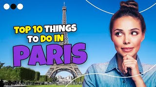Top 10 things to do in Paris 2023 | Travel guide 🇫🇷✈️☀️