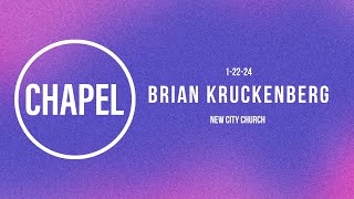 GCU CHAPEL || BRIAN KRUCKENBERG || 1-22-24