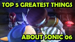 Top 5 Greatest Things about Sonic 06 (10th Anniversary)