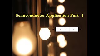 Semiconductor Application Part -1/ Electroluminescence