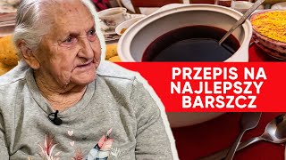 92-letnia Pani Henryka dzieli się przepisem na najlepszy BARSZCZ. \