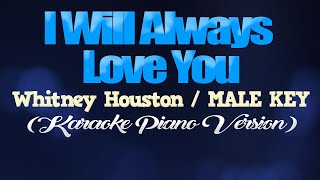 I WILL ALWAYS LOVE YOU - Whitney Houston/MALE KEY (KARAOKE PIANO VERSION)