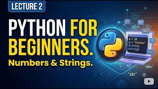 Python Numbers and Strings Tutorial for Beginners | Lecture 2