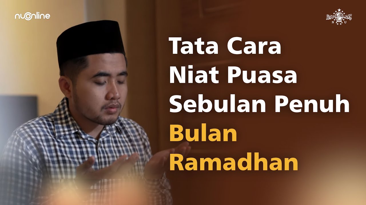 Cara & Lafal Niat Puasa Ramadhan Sebulan Penuh | NU Online - YouTube