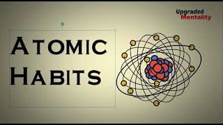 Atomic Habits by James Clear: Animated Book Summary