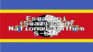 Eswatini (Swaziland) National Anthem (8-Bit Version & Lyrics)