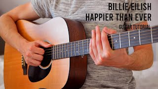 Billie Eilish – Happier Than Ever EASY Guitar Tutorial With Chords / Lyrics