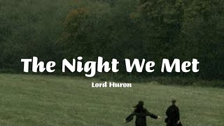 Lord Huron | The Night We Met | Lyrics