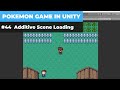 Make A Game Like Pokemon in Unity | #44 - Additive Scene Loading