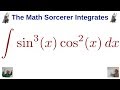 Trigonometric Integrals Powers of Sine and Cosine sin^3(x)*cos^2(x)