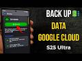 Backing Up S25 Ultra on Google Cloud