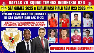 RESMI! Gerald Vanenburg Latih Timnas U23 Indonesia, Ini Daftar Pemain untuk Piala Asia U23 2025