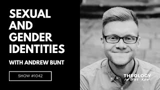 Sexual and Gender Identities: Andrew Bunt