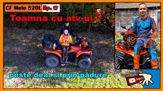 CF Moto 520L X5 2023 - Episodul 17 - O zi de toamnă cu ATV-ul, pe deal și prin pădure