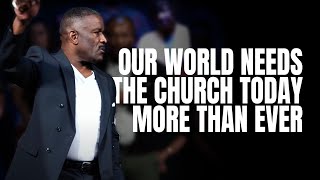 Our World Needs The Church Today More Than Ever | Pastor Vince Taylor