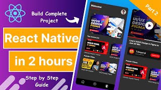 Learn React Native in 2 hours for beginners | Build Complete React Native App | Part 2