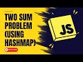 Two Sum Problem (Using HashMap) | JavaScript Coding Challenge | Problem #01