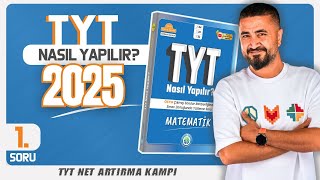 2025 TYT Matematik Nasıl Yapılır? | 2024 TYT 1.Soru | Net Arttırma Kampı