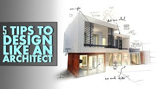 5 Tips to Design like an Architect