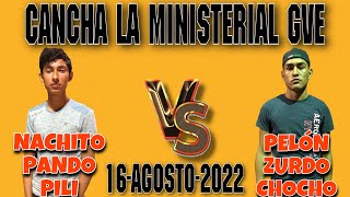 NACHITO PANDO PILI 🆚 PELON ZURDO CHOCO | LA MINISTERIAL GVE SINALOA | 9-AGOSTO-2022