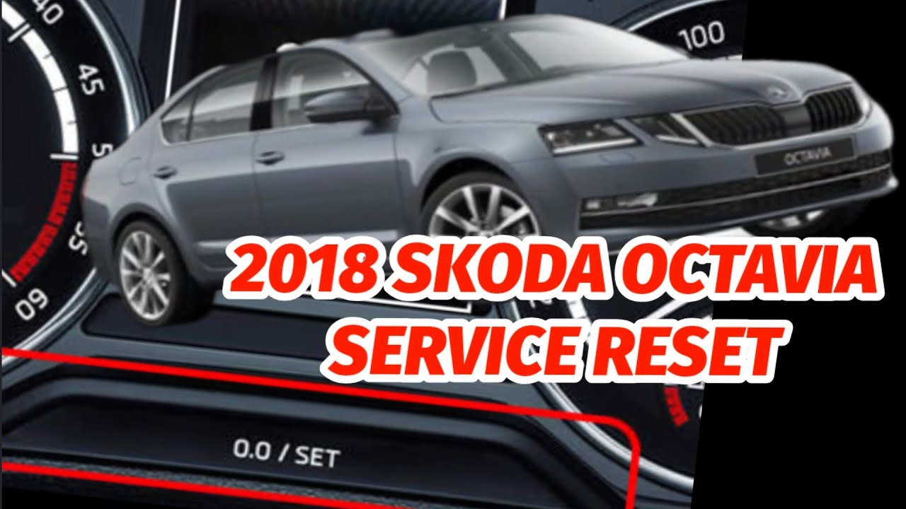 2018 SKODA OCTAVIA SERVICE RESET - YouTube