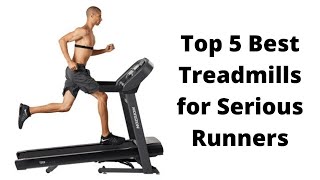 Best Treadmills for Serious Runners
