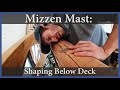 Mizzen Mast: Shaping Below Deck - Episode 163 - Acorn to Arabella: Journey of a Wooden Boat