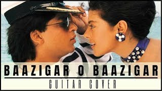 Baazigar O Baazigar Guitar Cover | Baazigar Song on Guitar