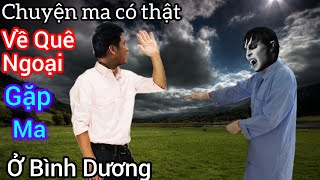 [Tập 1887] Về quê ngoại gặp ma ở Bình Dương/chuyện ma có thật