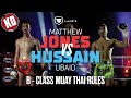 Ubaid 'BAD' Hussain vs Matthew Jones - B Class Muay Thai