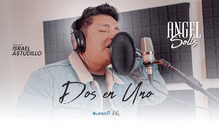 Dos en uno - Angel Solis