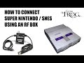 How to connect your Super Nintendo - SNES, using an RF Box / Switch