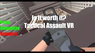 Is It Worth It?: Tactical Assault VR