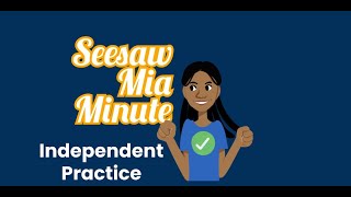 Seesaw Mia Minute: Classroom Routines- IndependentPractice